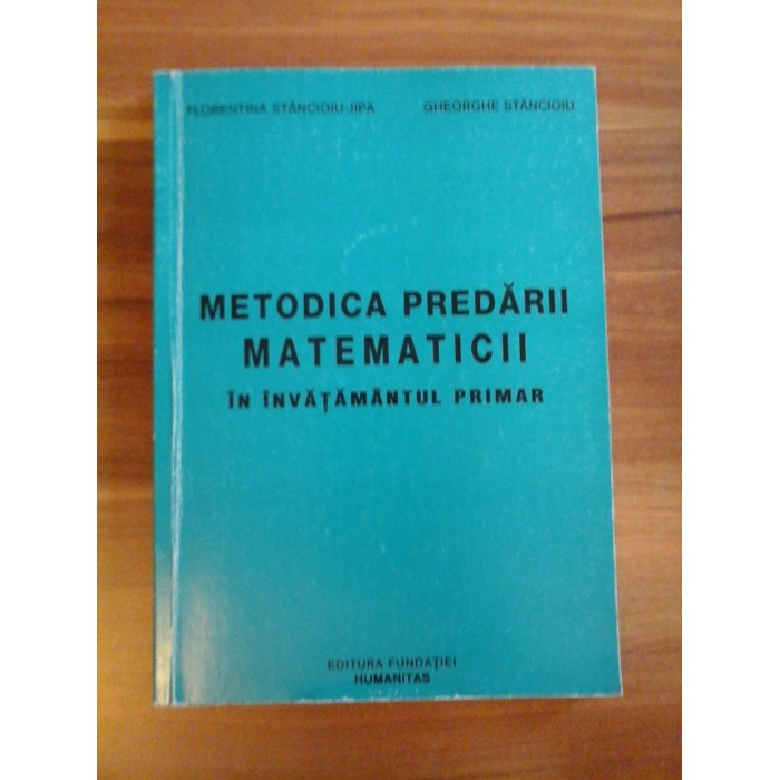METODICA PREDARII MATEMATICII - FLORENTINA STANCIOIU-JIPA, GHEORGHE STANCIOIU